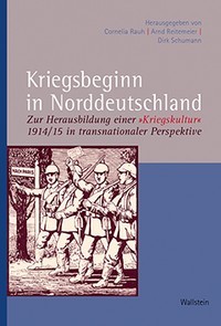 kriegsbeginn in norddeutschland herausbildung kriegskultur rauh schumann reitemeier