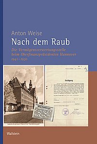 Anton weise nach dem Raum vermoegensverwertungsstelle oberfinanzpraesident hannover 1941 1950